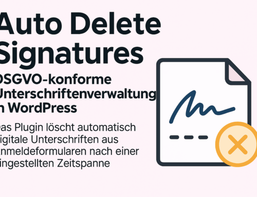📸 Auto Delete Signatures: DSGVO-konforme Unterschriftenverwaltung in WordPress
